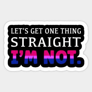 Let's Get One Thing Straight I'm Not Sticker